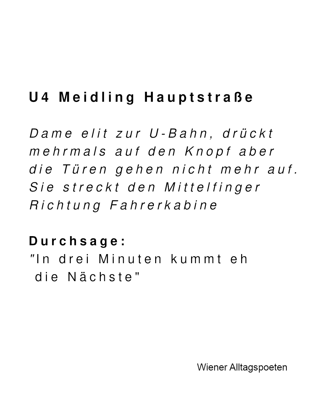 Zwar nicht immer pünktlich, aber dafür stets schlagfertig #wieneralltagspoeten Gehört von @sabrina_haschey