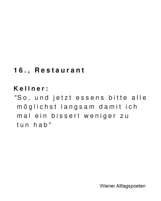 Jeden Bissen dreißig mal kauen hilft nicht nur der Verdauung #wieneralltagspoeten Heutiges Zitat quasi zertifiziert lustig weil gehört und eingesendet von Kabarettpreisgewinner @berniwagner_comedy