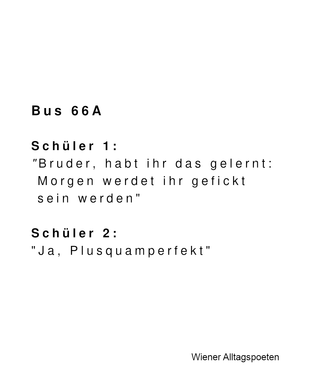 Da sag noch einer die Schüler können keine Grammatik mehr  #wieneralltagspoeten Gehört von @sirali95