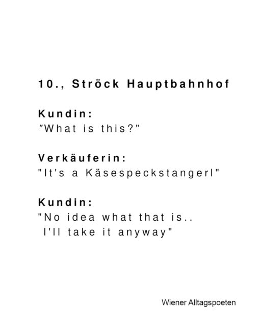 Stell dir vor du sprichst kein Deutsch und hörst dann Käsespeckstangerl #wieneralltagspoeten