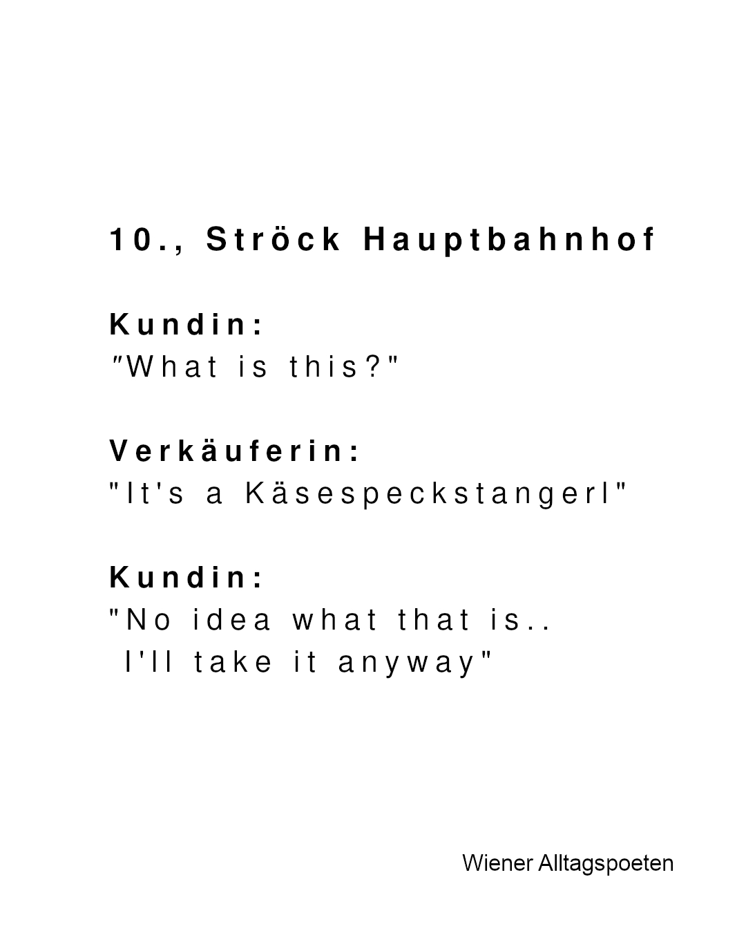 Stell dir vor du sprichst kein Deutsch und hörst dann Käsespeckstangerl #wieneralltagspoeten