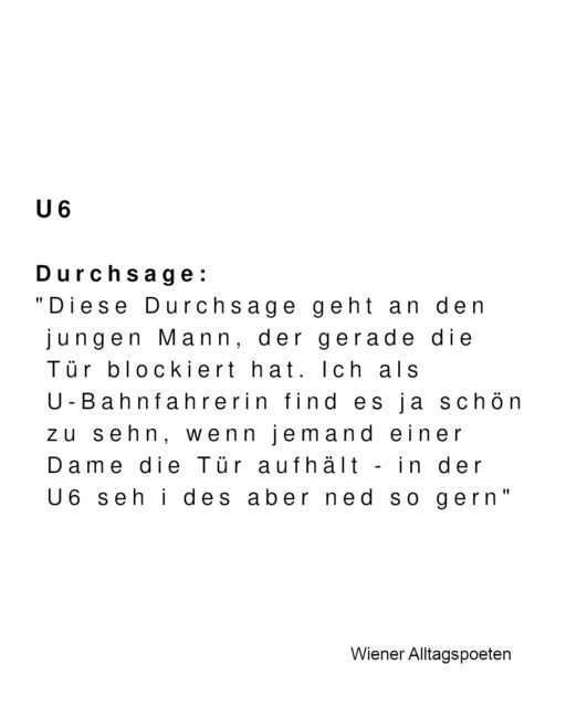 Ganz viel U6 gibts in der Wiener Alltagspoeten Bühnenshow: 
Nächste Termine:

16.03. Stadtsaal Wien (ausverkauft)
15.04. Stadtsaal Wien
23.04. Hafenstadt Klagenfurt

Alle weiteren Termine auf www.wieneralltagspoeten.at