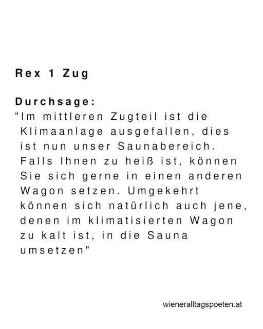 Genau die Durchsage, die man während der ersten Hitzewelle des Jahres hören will #wieneralltagspoeten Gehört von @schewestikverena