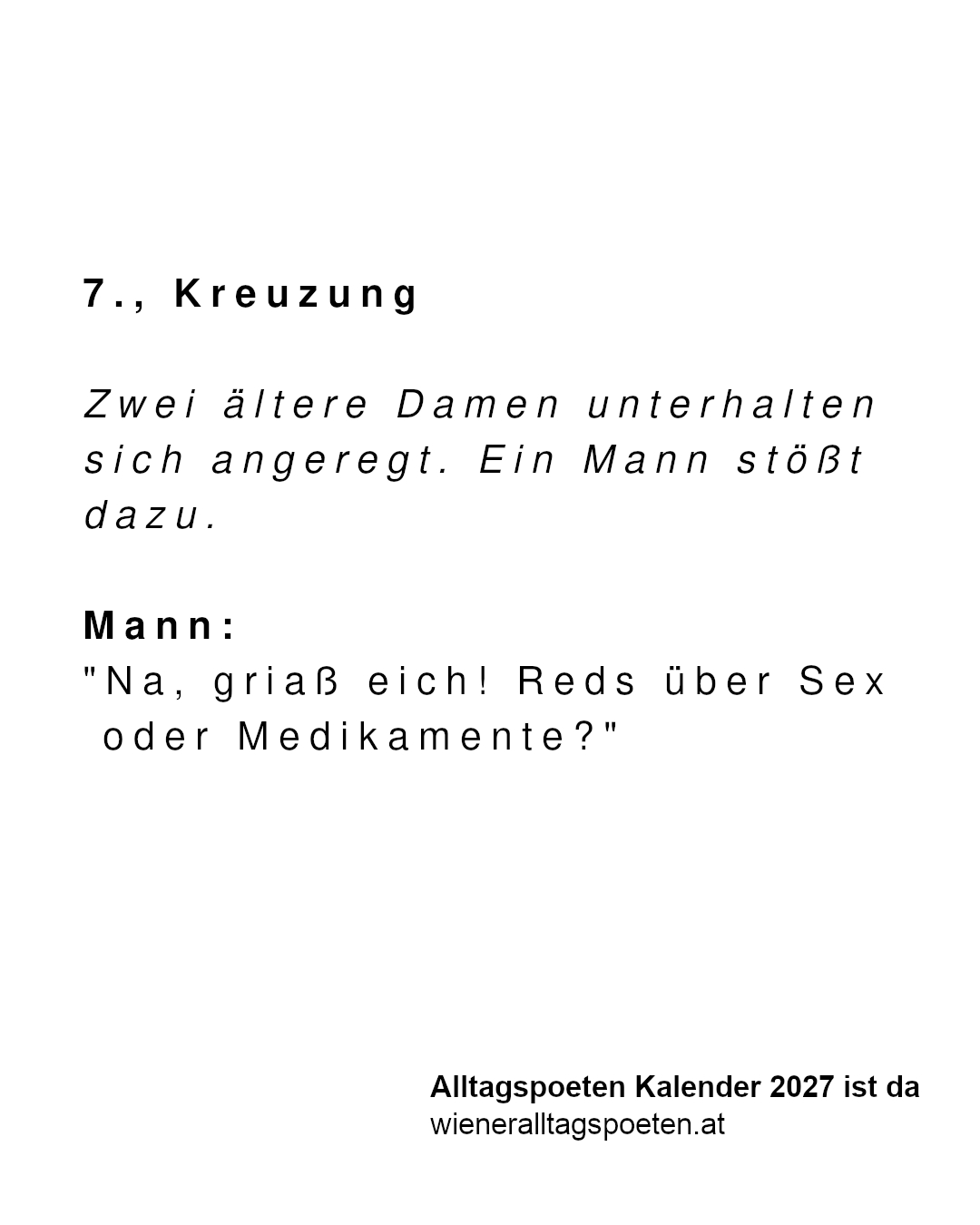 Ab einem gewissen Alter gibt es nur mehr zwei Gesprächsthemen #wieneralltagspoeten Gehört von @m_e_wille_84