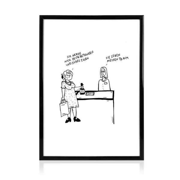 Print A4_22., Sie leben meinen Traum (Variante mit und ohne Rahmen)