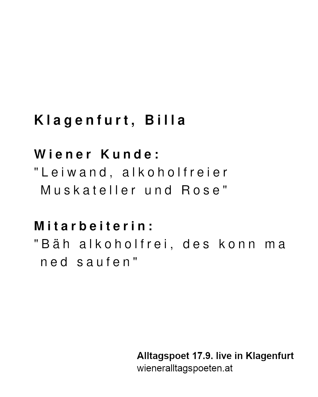 Wiener Alltagspoet spielt am 17.9. in der @hafenstadt_urbanarea Klagenfurt - es werden sowohl alkoholische als auch nichtalkoholische Getränke ausgeschenkt. Tickets unter Link in Bio #wieneralltagspoeten Gehört von @leosingervie