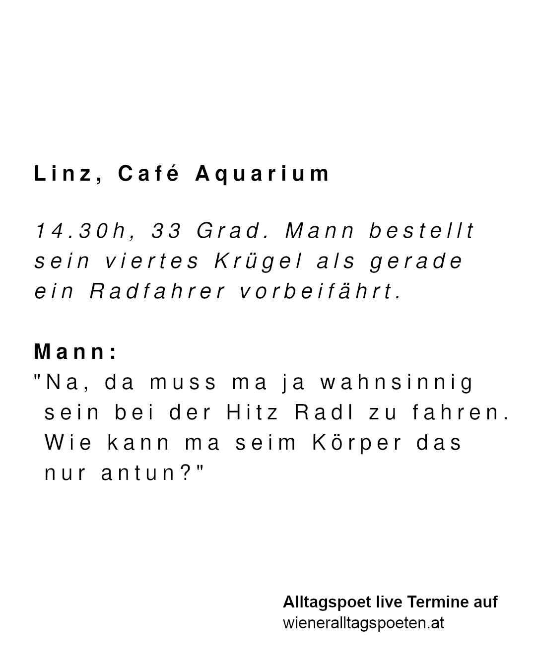 Viel trinken nicht vergessen bei dem Wetter. Auch in Linz gibt es Alltagspoeten #wieneralltagspoeten Gehört von @lukas.linemayr