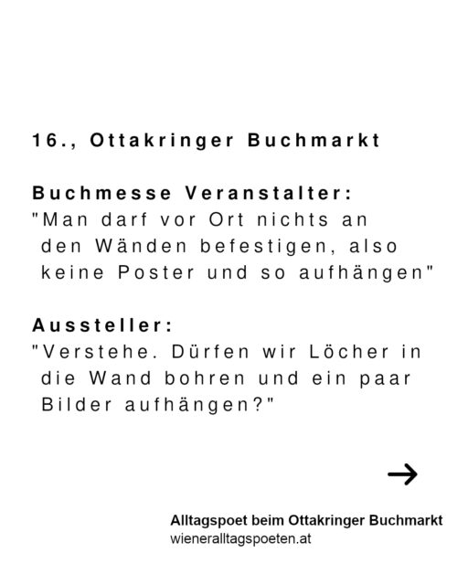 Ich wurde vom @ottakringerbuchmarkt angefragt, am Sonntag (20.9. 15:30) aus meinem neuen Buch zu lesen. Habe natürlich ja gesagt und den Veranstalter gefragt, ob er nicht aus den vergangenen Jahren ein paar schöne Zitate  hat. Disclaimer: die Zitate stammen von der Vorgänger-Veranstaltung, dem "BuchQuartier". Der "Ottakringer Buchmarkt" findet jetzt zum ersten Mal in den SOHO Studios. Schauts vorbei. #wieneralltagspoeten
