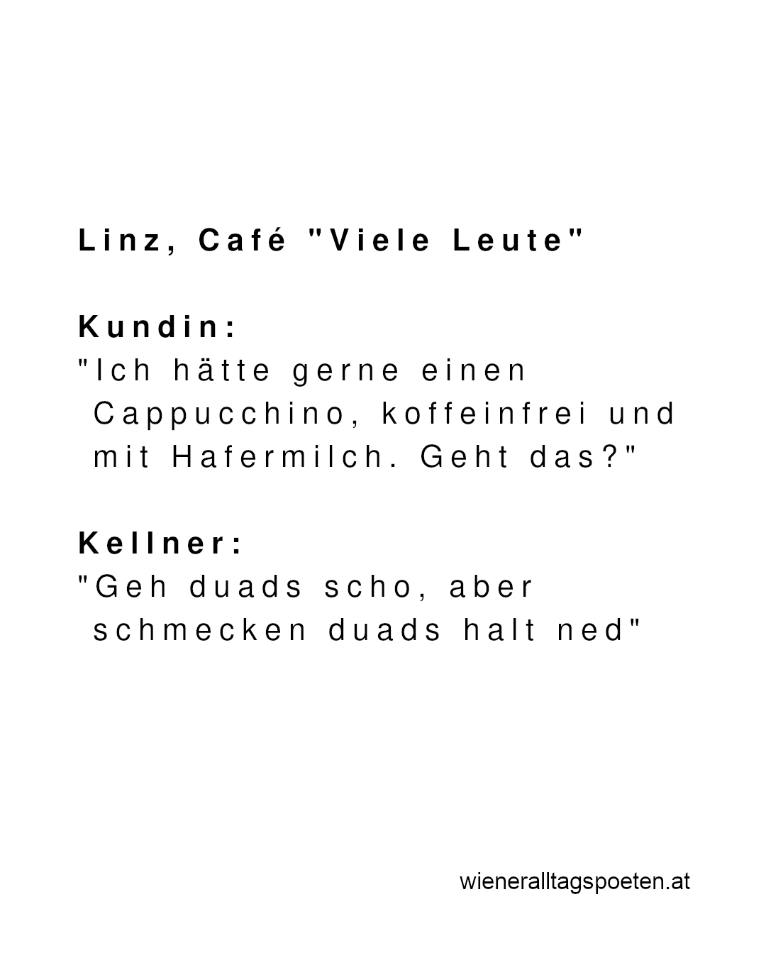 Der Kunde ist König - auf die Gefahr hin, dass es dann nicht schmeckt #wieneralltagspoeten